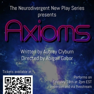 AXIOMS To Be Presented As Part Of The Neurodivergent New Play Series This February