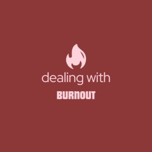 Student Blog: Dealing with Burnout