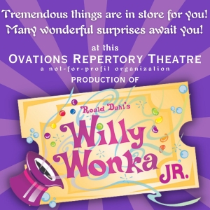 Previews: WILLY WONKA JR at Ovations Repertory Theatre