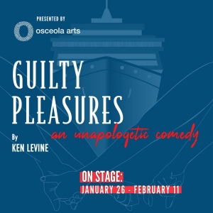Osceola Arts Presents GUILTY PLEASURES: AN UNAPOLOGETIC COMEDY – A Hilarious Voyage Of Love And Laughter
