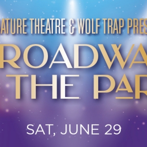 Signature & Wolf Trap to Present Fourth Annual Broadway In The Park