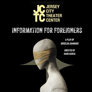 INFORMATION FOR FOREIGNERS Comes to Jersey City Theater Center in March