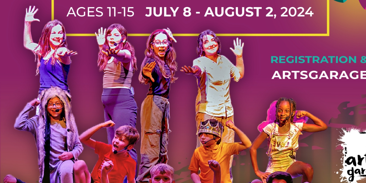 Arts Garage Announces SET THE STAGE: Summer Theater Camp For Kids & Teens